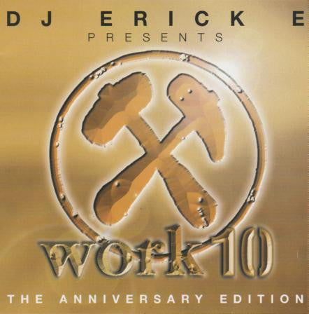 Erick E : Work 10 (The Anniversary Edition) (CD, Mixed)
