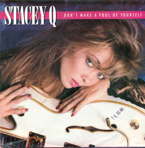 Stacey Q : Don't Make A Fool Of Yourself (7")