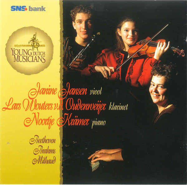 Janine Jansen, Lars Wouters van den Oudenweijer, Noortje Krämer - Ludwig van Beethoven, Johannes Brahms, Darius Milhaud : Young Dutch Musicians In Concert (CD, Album)