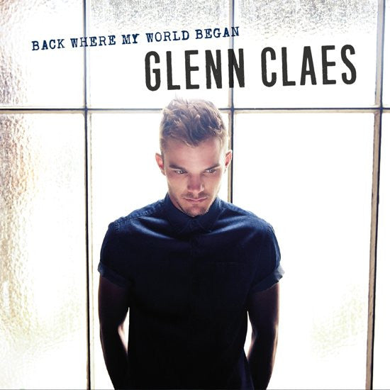 Glenn Claes : Back Where My World Began (CD, Album)