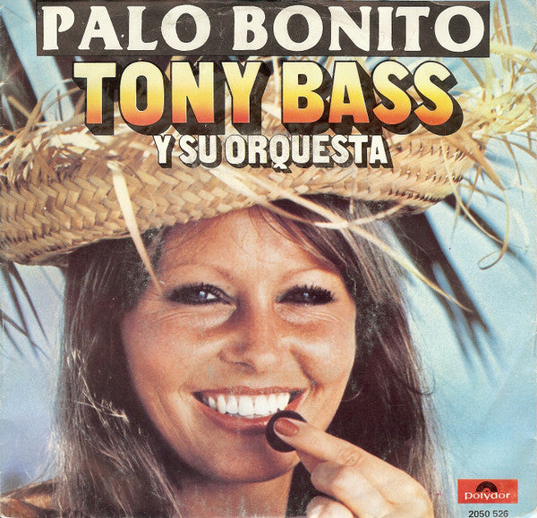 Tony Bass Y Su Orquesta : Palo Bonito / Mi Casa Mujer (7")