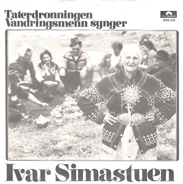 Ivar Simastuen : Taterdronningen / Vandringsmenn Synger (7")