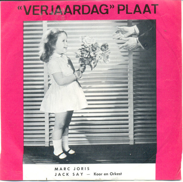 Marc Joris (2), Jack Say : Gelukkige Verjaardag  (7", Single, Promo)