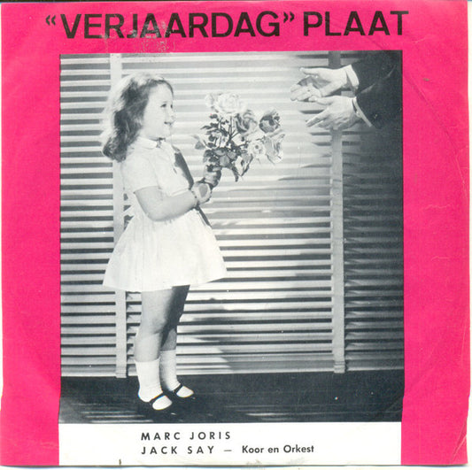 Marc Joris (2), Jack Say : Gelukkige Verjaardag  (7", Single, Promo)