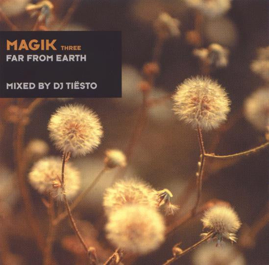 DJ Tiësto : Magik Three: Far From Earth (CD, Comp, Mixed, RE)