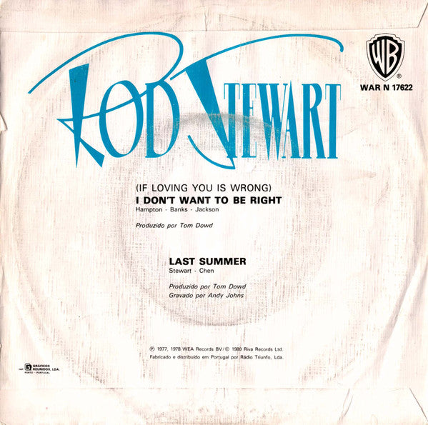 Rod Stewart : (If Loving You Is Wrong) I Don't Want To Be Right (7", Single)