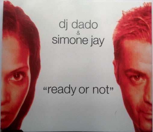 DJ Dado & Simone Jay : Ready Or Not (CD, Single)