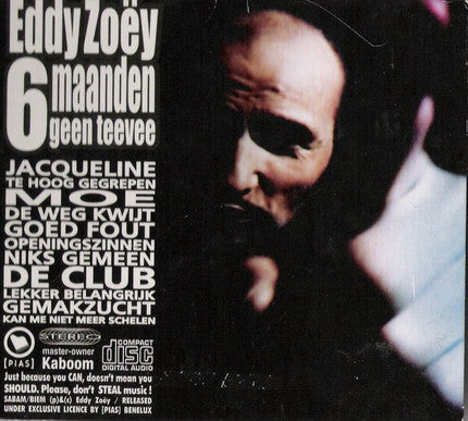 Eddy Zoëy : 6 Maanden Geen Teevee (CD, Album)