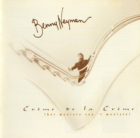Benny Neyman : Crème De La Crème (Het Mooiste Van 't Mooiste) (CD, Comp)