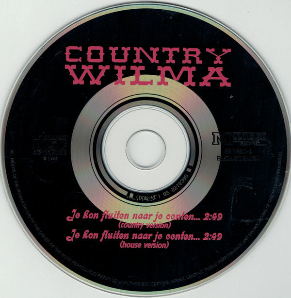 Country Wilma : Je Kon Fluiten Naar Je Centen (CD, Single)