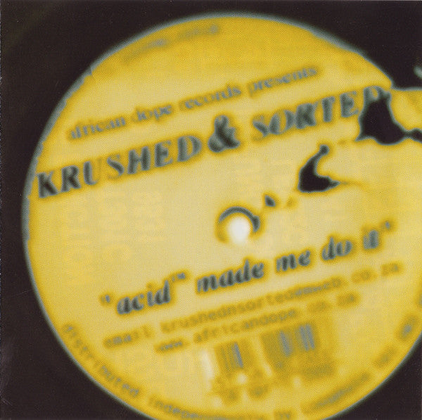 Krushed & Sorted : Acid™ Made Me Do It (CD, Album)