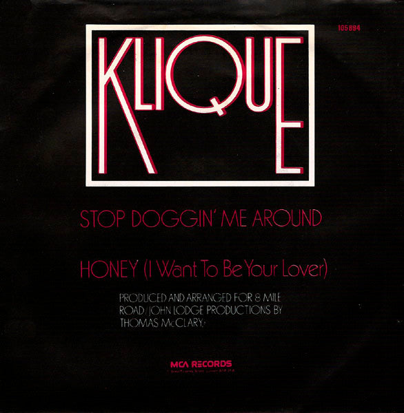 Klique : Stop Doggin' Me Around / Honey (I Want To Be Your Lover) (7", Single)