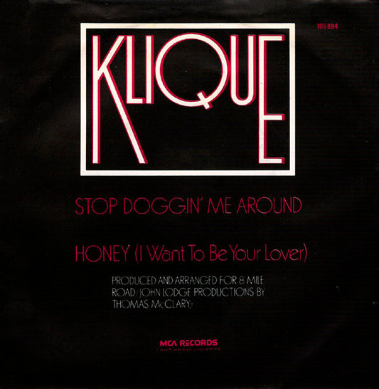 Klique : Stop Doggin' Me Around / Honey (I Want To Be Your Lover) (7", Single)
