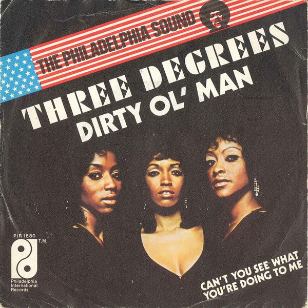 The Three Degrees : Dirty Ol' Man (7", Single)
