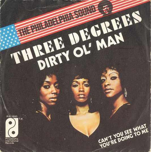 The Three Degrees : Dirty Ol' Man (7", Single)