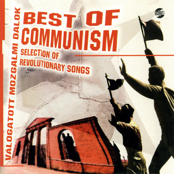 Various : Best Of Communism (Selection Of Revolutionary Songs / Válogatott Mozgalmi Dalok) (CD, Comp)