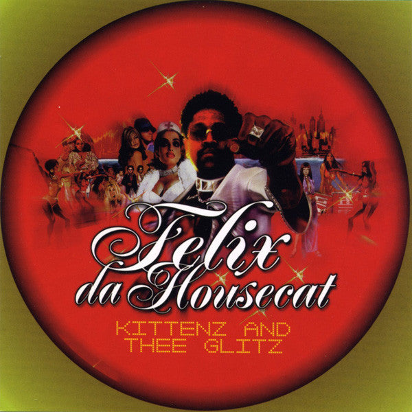 Felix Da Housecat : Kittenz And Thee Glitz (CD, Album, RE)