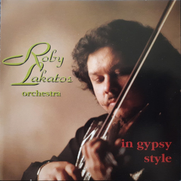 Roby Lakatos And His Ensemble : In Gypsy Style (CD, Album)