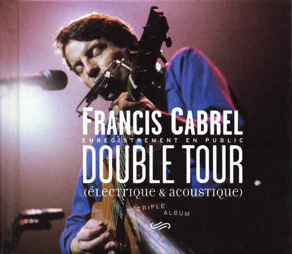 Francis Cabrel : Double Tour (Électrique & Acoustique) (3xCD, Album)