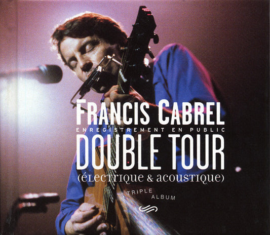 Francis Cabrel : Double Tour (Électrique & Acoustique) (3xCD, Album)