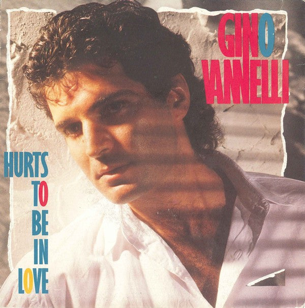Gino Vannelli : Hurts To Be In Love (7", Single)
