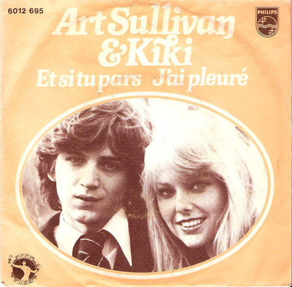 Art Sullivan & Kiki : Et Si Tu Pars / J'Ai Pleuré (7", Single)