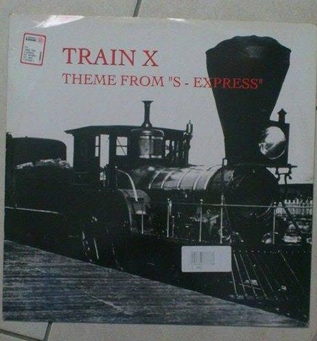 Train X : Theme From "S-Express" (12")