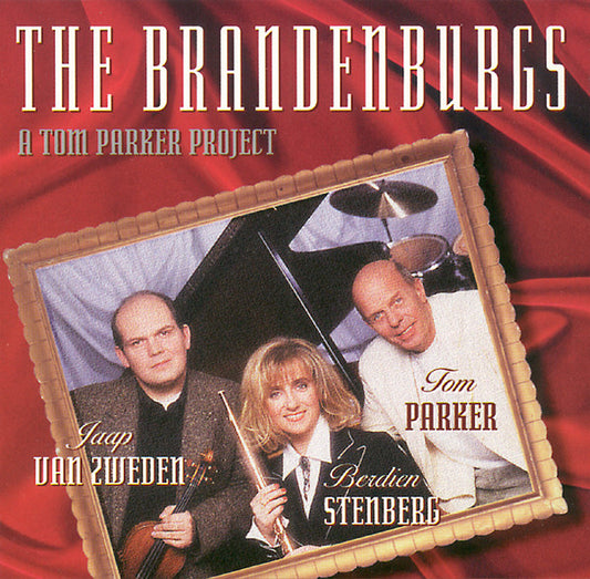 Tom Parker, Berdien Stenberg, Jaap van Zweden : The Brandenburgs (A Tom Parker Project) (CD, Album, RE)