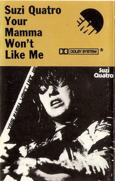 Suzi Quatro : Your Mamma Won't Like Me (Cass, Album)