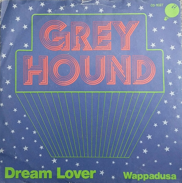 Greyhound (4) : Dream Lover / Wappadusa (7", Single)