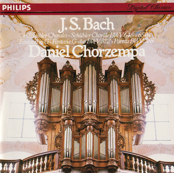 Johann Sebastian Bach - Daniel Chorzempa : 6 Schübler Chorales • Schübler Choräle BWV 645 - 650 • Fantasia In G • Fantasia G-dur BWV 572 • Partita BWV 768 (CD, RE, PDO)