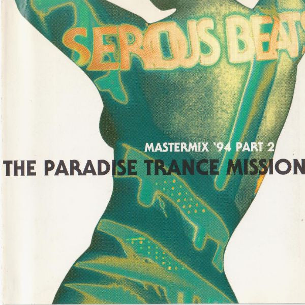 Various : Serious Beats Mastermix '94 Part 2 - The Paradise Trance Mission (CD, Comp, Mixed)