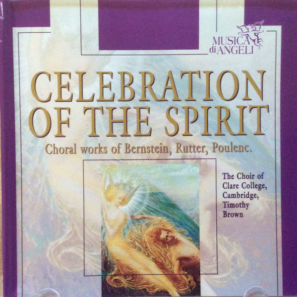 Leonard Bernstein / John Rutter / Francis Poulenc - The Choir Of Clare College, Timothy Brown (3) : Celebration Of The Spirit (CD, Album)