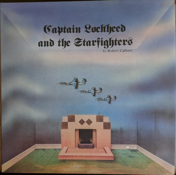 Robert Calvert : Captain Lockheed And The Starfighters (LP, Album, RE, Gat)