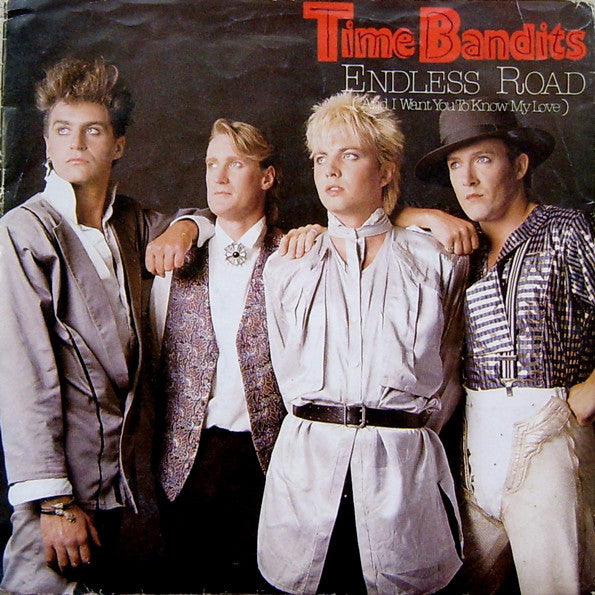 Time Bandits : Endless Road (And I Want You To Know My Love) (7", Single)
