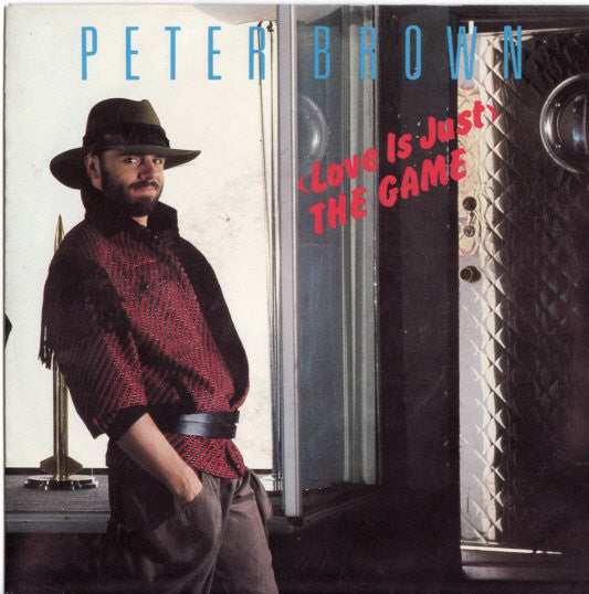 Peter Brown (2) : (Love Is Just) The Game (7")