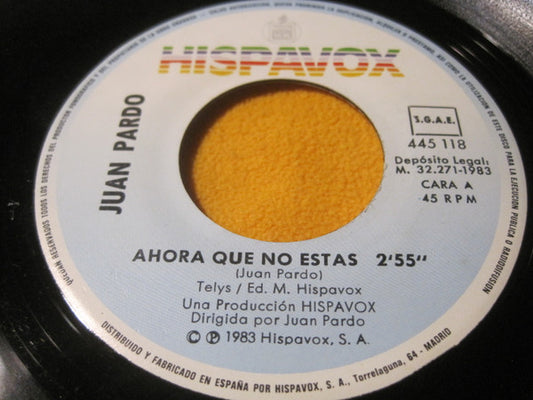 Juan Pardo : Ahora Que No Estas (7", Single)
