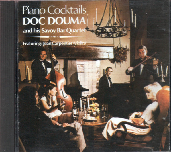 Doc Douma And His Savoy Bar Quartet Featuring: Jean Carpentier : Piano Cocktails (CD, Comp)