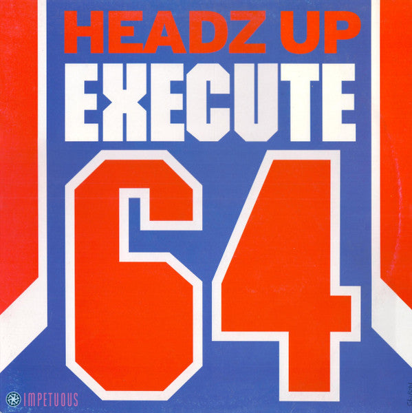 Headz Up : Execute 64 (12")