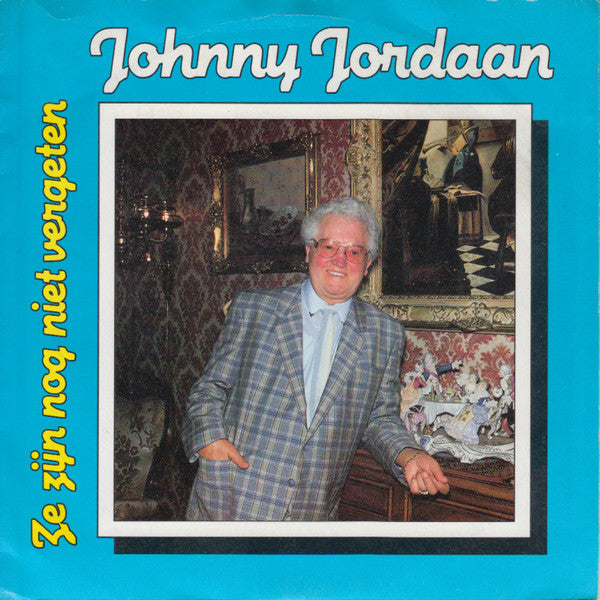 Johnny Jordaan : Ze Zijn Nog Niet Vergeten (7", Single, RE)