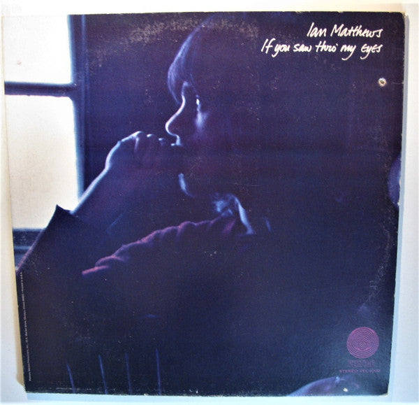 Iain Matthews : If You Saw Thro' My Eyes (LP, Album, Gat)