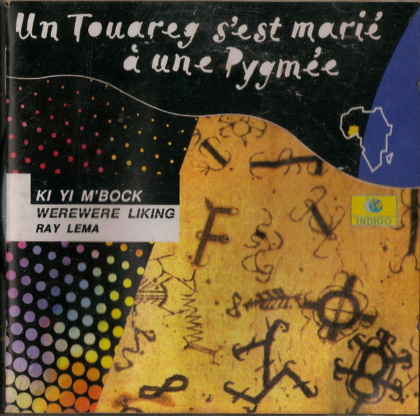 Ki-Yi M'bock, Werewere Liking, Ray Lema : Un Touareg S'est Marié A Une Pygmée (CD)
