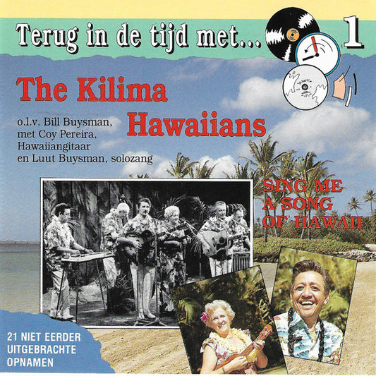 De Kilima Hawaiians : Terug In De Tijd Met... The Kilima Hawaiians (Sing Me A Song Of Hawaii) (CD, Comp)