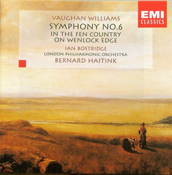 Ralph Vaughan Williams, Ian Bostridge, London Philharmonic Orchestra, Bernard Haitink : Symphony No. 6 / In The Fen Country / On Wenlock Edge (CD, Album)