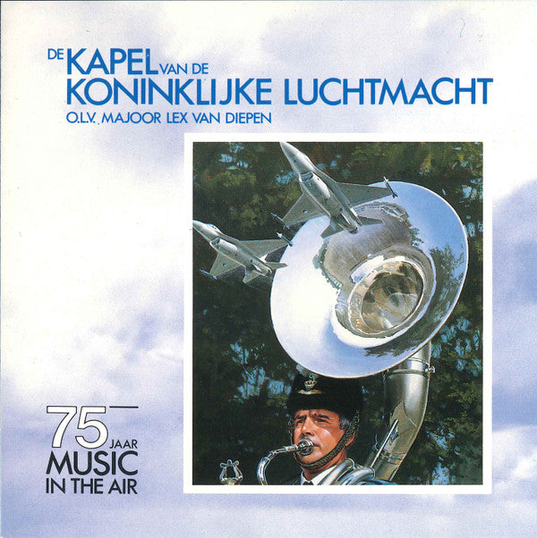 Kapel Van De Koninklijke Luchtmacht o.l.v. Lex Van Diepen Sr. : 75 Jaar Music In The Air (CD, Album)