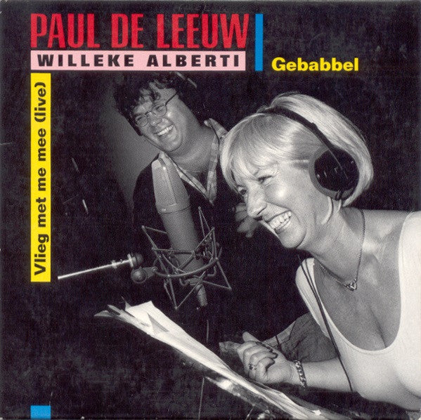 Paul de Leeuw, Willeke Alberti : Gebabbel / Vlieg Met Me Mee (Live) (CD, Single)