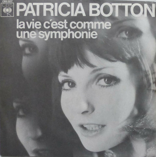 Patricia Botton : La Vie C'est Comme Une Symphonie (7")
