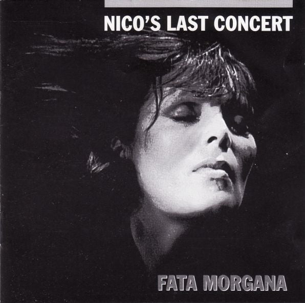 Nico (3) : Nico's Last Concert "Fata Morgana" (CD, Album)