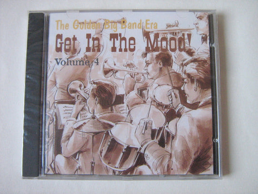 Unknown Artist : The Golden Big Band Era Volume 4 (Get In The Mood !) (CD, Comp)