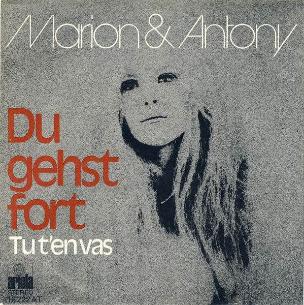 Marion Maerz & Anthony Monn : Du Gehst Fort (Tu T'En Vas) (7", Single, Son)